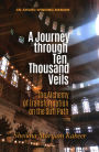 A Journey through Ten Thousand Veils: The Alchemy of Transformation on the Sufi Path