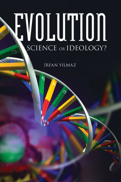 Evolution: Science or Ideology?