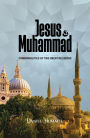 Jesus and Muhammad: Commonalities of Two Great Religions