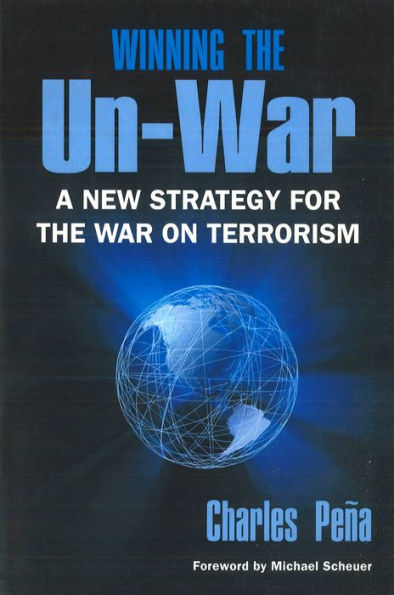 Winning the Un-War: A New Strategy for War on Terrorism