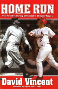 Title: Home Run: The Definitive History of Baseball's Ultimate Weapon, Author: David Vincent