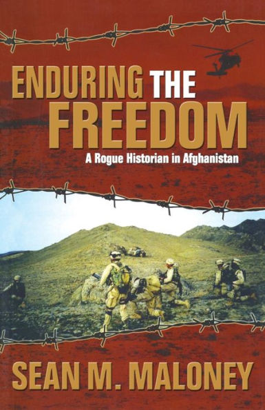 Enduring the Freedom: A Rogue Historian in Afghanistan