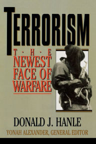 Title: Terrorism: The Newest Face of Warfare, Author: Donald J. Hanle