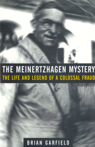 Title: The Meinertzhagen Mystery: The Life and Legend of a Colossal Fraud, Author: Brian Garfield
