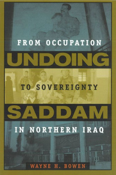 Undoing Saddam: From Occupation to Sovereignty Northern Iraq