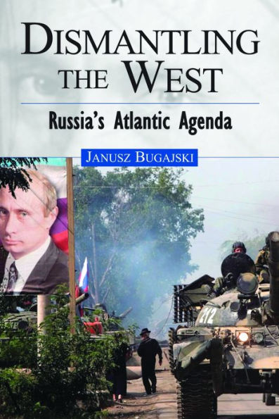 Dismantling the West: Russia's Atlantic Agenda