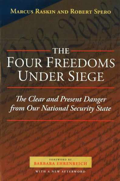 The Four Freedoms Under Siege: Clear and Present Danger from Our National Security State