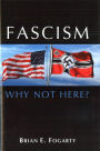 Fascism: Why Not Here?