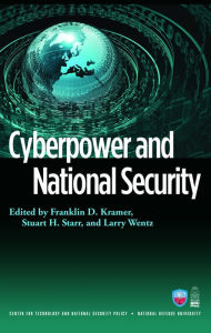 Title: Cyberpower and National Security, Author: Franklin Kramer