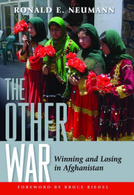 Title: The Other War: Winning and Losing in Afghanistan, Author: Ronald E. Neumann