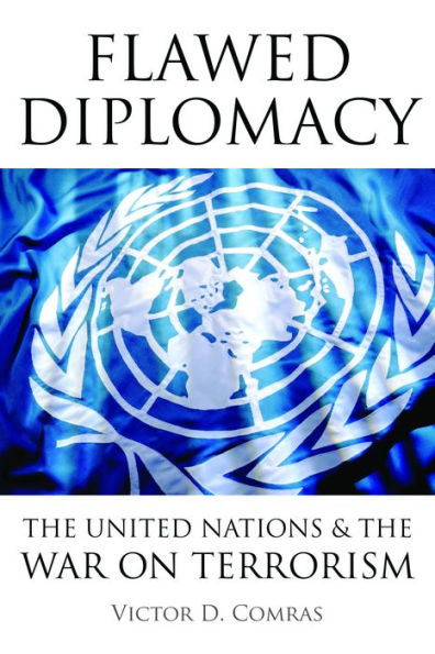 Flawed Diplomacy: the United Nations & War on Terrorism