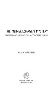 Title: The Meinertzhagen Mystery: The Life and Legend of a Colossal Fraud, Author: Brian Garfield