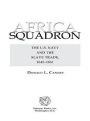 Africa Squadron: The U.S. Navy and the Slave Trade, 1842-1861