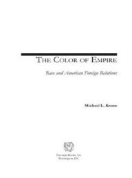 Title: The Color of Empire: Race and American Foreign Relations, Author: Michael L Krenn