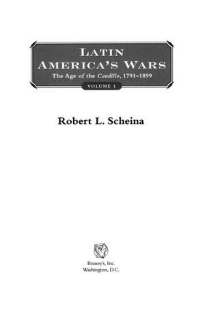 Latin America's Wars, Volume I: The Age of the Caudillo, 1791-1899