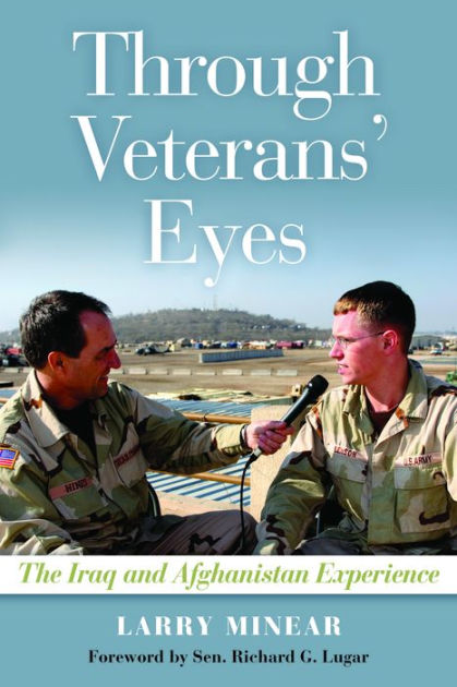 Through Veterans' Eyes: The Iraq and Afghanistan Experience by Larry ...