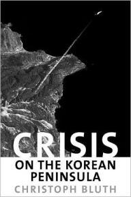 Title: Crisis on the Korean Peninsula, Author: Christoph Bluth