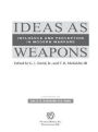 Ideas as Weapons: Influence and Perception in Modern Warfare