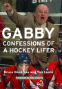 Gabby: Confessions of a Hockey Lifer