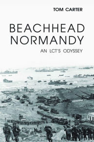 Title: Beachhead Normandy: An LCT's Odyssey, Author: Thomas Carter