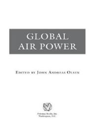 Title: Global Air Power, Author: John Andreas Olsen