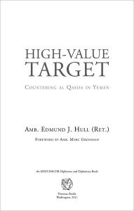 Title: High-Value Target: Countering al Qaeda in Yemen, Author: Amb. Edmund J. Hull