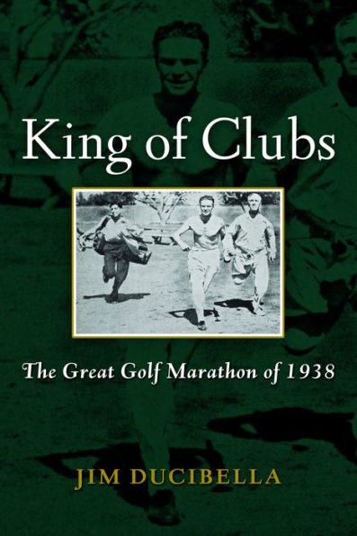 King of Clubs: The Great Golf Marathon 1938