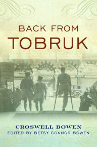 Title: Back From Tobruk, Author: Croswell Bowen