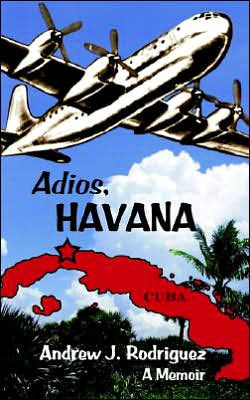 Adios, Havana: A Memoir