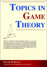 Title: Topics in Game Theory, Author: Edward M Bolger