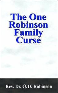 Title: The One Robinson Family Curse, Author: Rev. Dr. O. D. Robinson
