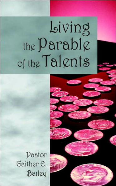 Living the Parable of the Talents: Challenging and Revitalizing a Congregation Using Their God-Given Talents.