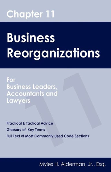 Chapter 11 Business Reorganizations: For Business Leaders, Accountants And Lawyers