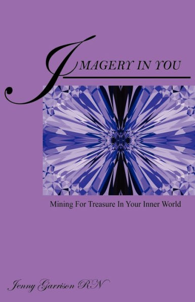 Imagery You: Mining For Treasure Your Inner World