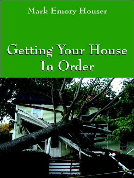 Getting Your House In Order: For People With Homeowners Insurance