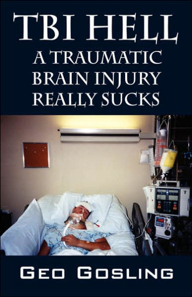 TBI Hell: A Traumatic Brain Injury Really Sucks