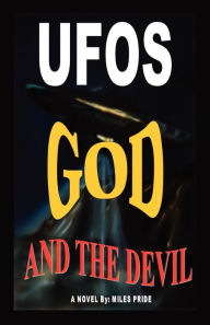 Title: UFOs God and the Devil, Author: Miles Pride