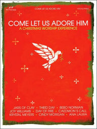 Title: Come Let Us Adore Him: A Christmas Worship Experience, Author: Hal Leonard Corp.