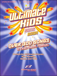 Title: The Ultimate Kids Songbook: Over 300 Worship Songs in Lead Sheet Format, Author: Hal Leonard Corp.