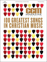 Title: CCM Magazine Presents 100 Greatest Songs in Christian Music, Author: Hal Leonard Corp.