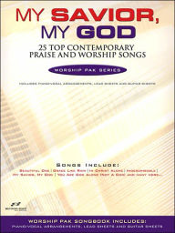 Title: My Savior, My God: 25 Top Contemporary Praise and Worship Songs, Author: Hal Leonard Corp.