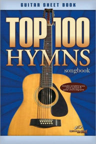 Title: Top 100 Hymns Guitar Songbook, Author: Hal Leonard Corp.