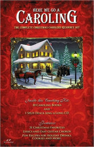 Title: Here We Go A Caroling: The Complete Christmas Carolers Resource Kit, Author: Hal Leonard Corp.