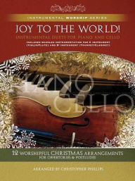 Title: Joy to the World!: Piano/Cello, Author: Christopher Phillips