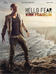 Title: Kirk Franklin - Hello Fear, Author: Kirk Franklin