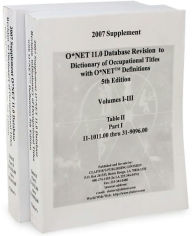 Title: 2007 Supplement 0*net 11.0 Database Revision to Dictionary of Occupational Titles with O*NET Definitions: 5th Edition 2v Set, Author: Claitor's Publishing Division