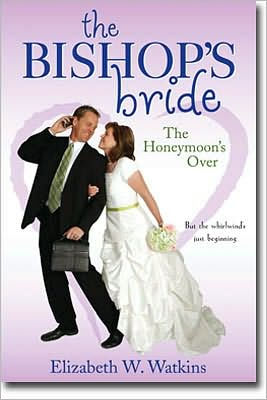 Bishops Bride: The Honeymoon's Over