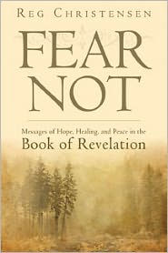 Title: Fear Not: Messages of Hope, Author: Reg Christensen