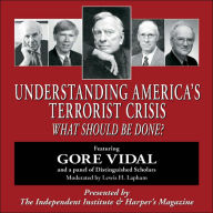 Title: Understanding America's Terrorist Crisis: What Should Be Done?, Author: Gore Vidal