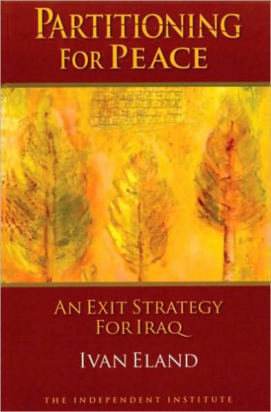 Partitioning for Peace: An Exit Strategy Iraq